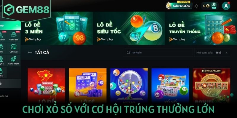 Chơi xổ số với cơ hội trúng thưởng lớn, làm giàu nhanh