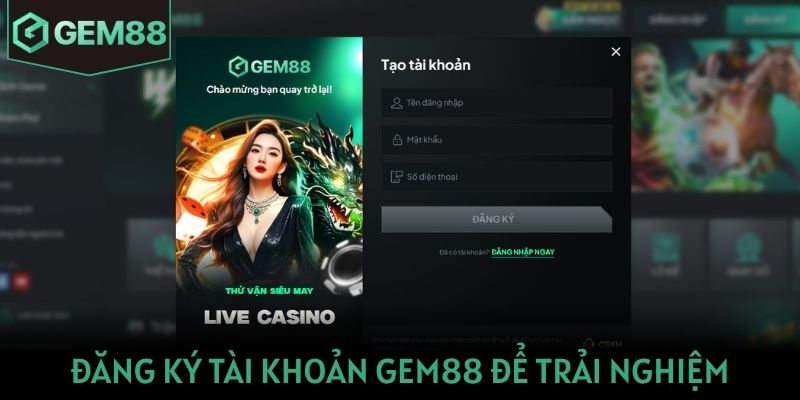 Đăng ký tài khoản Gem88 để trải nghiệm kho game hấp dẫn